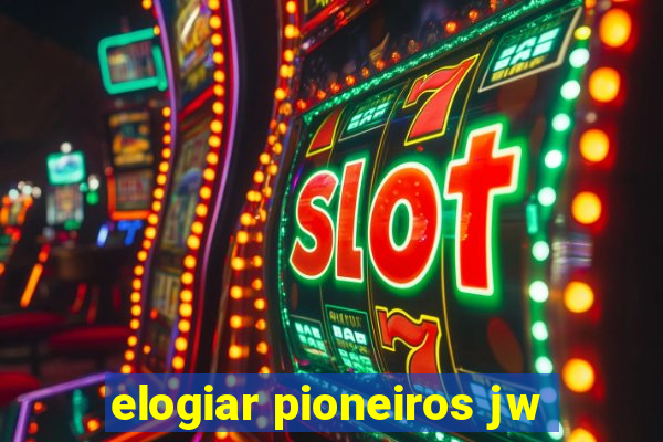 elogiar pioneiros jw